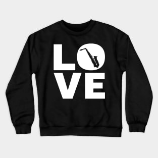 Love Saxophone Gift For Saxophonists Crewneck Sweatshirt